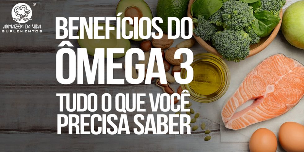 Ômega 3 Saiba Tudo Sobre Seus BenefÍcios Armazém Da Vida 8172